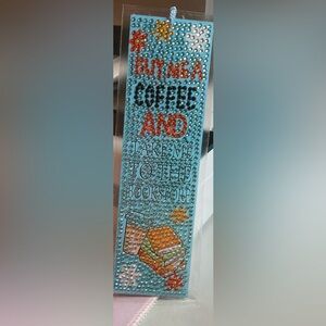 Diamond Art buy me coffee take me to the bookstore Bookmark sealed and laminated